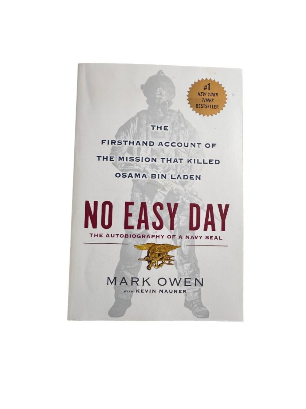 No Easy Day The Autobiography of a Navy Seal Mark Owen Firsthand Account - 2012
